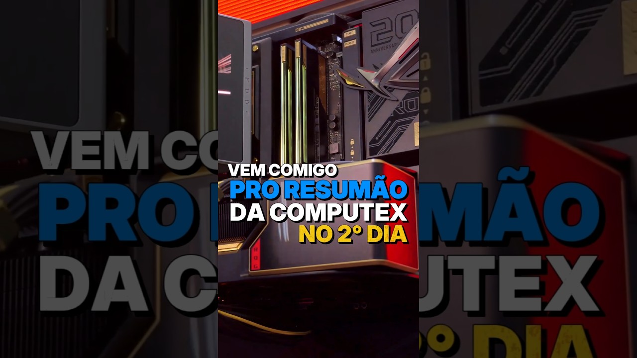 Resumão Do Dia 2 Da Computex 2026