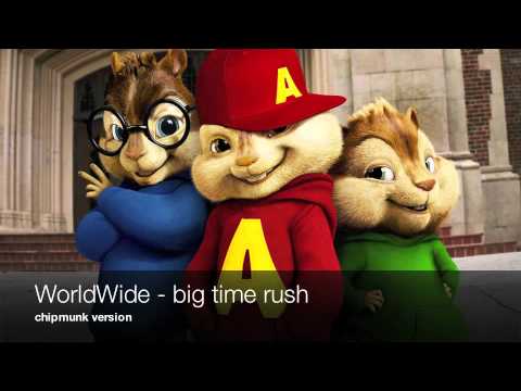 Big Time Rush - WORLDWIDE - Official Chipmunk Version