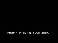 teledysk, klip, Hole,- Playing Your Song