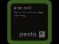 Pesto 010: From P60 - New Way