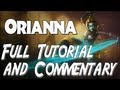 League of Legends - Orianna Tutorial and Commentary