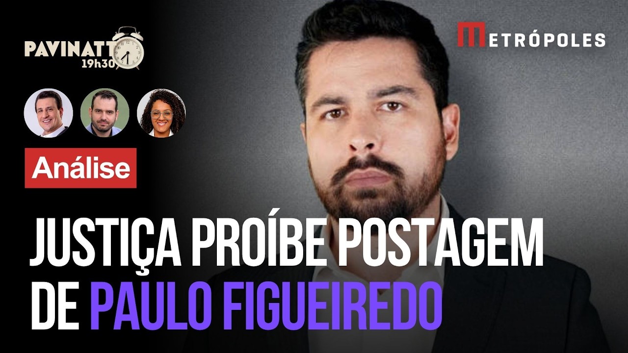 Proibição a postagem de Paulo Figueiredo revela atual situação do Brasil, avalia Pavinatto