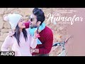 Oh Humsafar Full Audio | Neha Kakkar Himansh Kohli | Tony Kakkar | Bhushan Kumar | Manoj Muntashir Oh Humsafar Full Audio | Neha Kakkar Himansh Kohli | Tony Kakkar | Bhushan Kumar | Manoj Muntashir