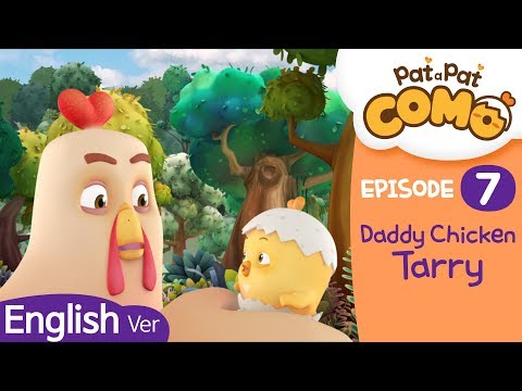 Episode 07. Daddy Chicken, Tarry