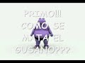como se mata el gusano con el primo (vol 1)