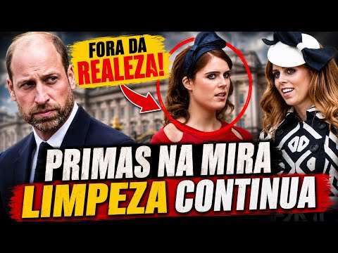 WILLIAM MANTÉM LIMPEZA REAL E PRIMAS PAGAM PELO ESCÂNDALO DE ANDREW