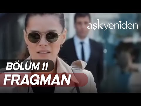 Aşk Yeniden 11. Bölüm Fragmanı                                                                                                                                                                                                                            