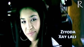 Ziyoda - Xay lali