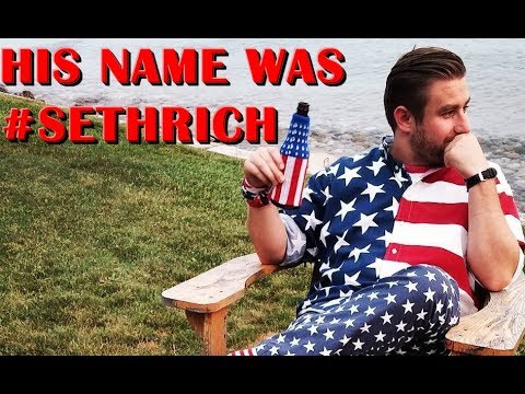 His Name Was #SethRich - Who Killed Seth Rich? Conspiracy Theories or Unanswered Questions?