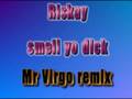 Riskay ft Aviance and Real - Smell Yo Dick (mr virgo remix)