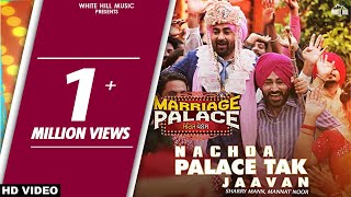 Nachda Palace Tak Jaavan (Full Song) Sharry Mann &