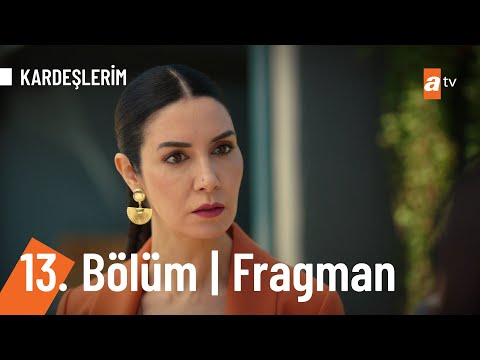Kardeşlerim 13. Bölüm Fragmanı                                                                                                                                                                                                                            