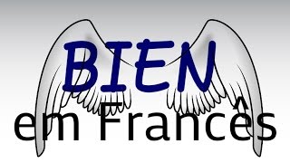 GRAMÁTICA: BIEN em Francês