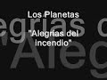 los planetas alegrías del incendio