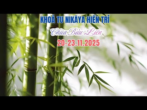Nghi Thức NIKAYA- Đảnh Lễ Pháp Bảo & Thiền Quán- Sợ Hãi - Bệnh Tật Là Đồng Nghĩa Với Các Dục *