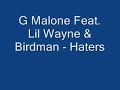 G Malone Feat. Lil Wayne, Baby  - Haters