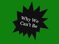 Why We Can't Be (Chapter Two)