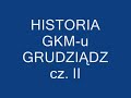 GKM Grudziądz historia cz. II