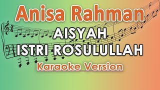 Anisa Rahman - Aisyah Istri Rasulullah (Karaoke Li