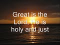 Great is the Lord