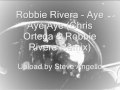 robbie rivera   aye aye aye  ortega   rivera remix 
