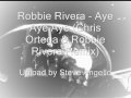 Robbie Rivera - Aye Aye Aye (Ortega & Rivera Remix)