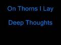 On Thorns I Lay - Deep Thoughts