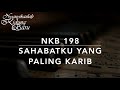 NKB 198 Sahabatku yang Paling Karib
