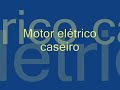 Motor elétrico caseiro