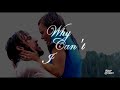 The Notebook - Allie/Noah - Why Cant I