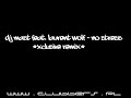 Dj Mast feat. Laurent Wolf - No Stress (Xclusive Remix) Dj Mast feat. Laurent Wolf - No Stress (Xclusive Remix)