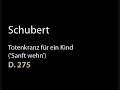 Schubert D 275 Totenkranz für ein Kind ('Sanft wehn').wmv