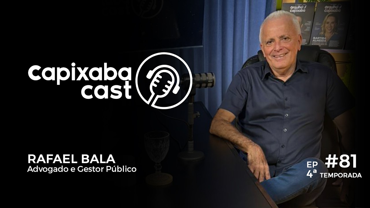 CAPIXABA CAST – RAFAEL BALA  | #81 – 4ª TEMPORADA