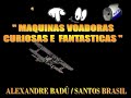 MAQUINAS VOADORAS CURIOSAS E FANTASTICAS