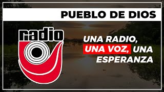 Pueblo de Dios | Una radio, una voz, una esperanza.