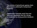 Don't Panic - A Case  Against Catastrophic Warming Forecasts