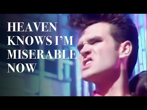 The Smiths - Heaven Knows I'm Miserable Now