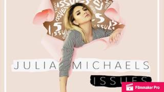 Issues- Julia Michaels!