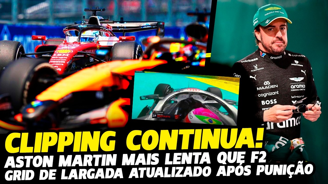🚨GRID ATUALIZADO APÓS PUNIÇÃO, CLIPPING CONTINUA APÓS MUDANÇAS E ASTON MAIS LENTA QUE F2 | FÓRMULA 1