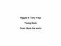 Young Buck - N.i.g.g.a.s Ft Tony Yayo