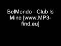 BelMondo Club Is Mine www MP3 find eu