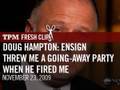 Doug Hampton: Ensign Threw Me A Going Away Party When He Fired Me