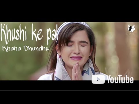 Khushi Ke Pal Khaha Dhundu/ Jo Bheji Thi Dua Woh Jake Aasmaan/mk Sad Song/ Pagalworld Download