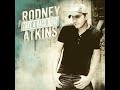 Rodney Atkins – He's Mine