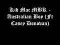 Kid Mac MBK - Australian Boy (Ft Casey Donovan)