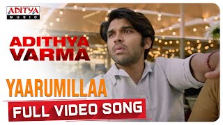Yaarumillaa Full Video Song  Dhruv VikramBanita Sa
