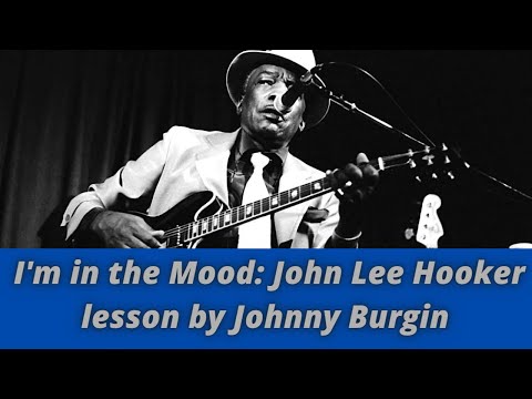 Johnny Burgin - "I'm in the Mood" John Lee Hooker Lesson