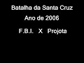 FBI X Projota - Emicida X Projota - Santa Cruz 2006 FBI X Projota - Emicida X Projota - Santa Cruz 2006