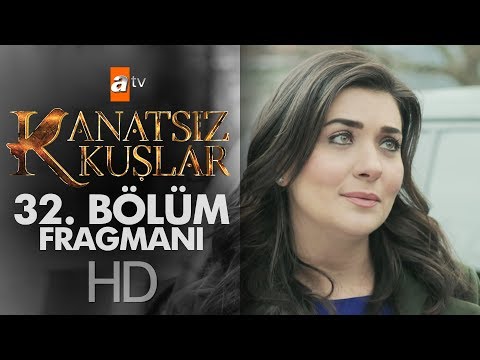 Kanatsız Kuşlar 32. Bölüm Fragmanı                                                                                                                                                                                                                        