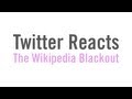 Twitter Reacts to the Wikipedia Blackout